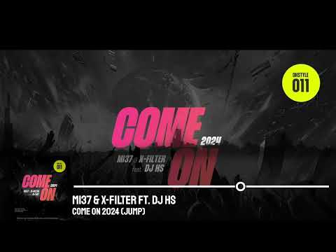 MI37 & X-Filter ft. DJ HS - Come On 2024 (Jump)