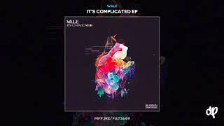 Wale - Let It Go [It&#39;s Complicated]
