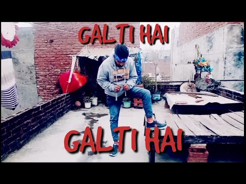 GALTI HAI !! Lil - KUSH !! Officials music Video !! (Last track of kamina Album)