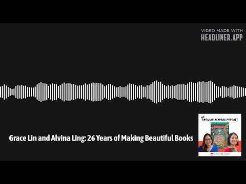 The Children's Book Review: Growing Readers Podcast - Grace Lin and Alvina Ling: 26 Years of...
