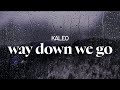 Kaleo Way Down We Go Lyrics