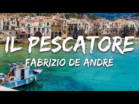 Fabrizio De André - Il pescatore (Testo/Lyrics)