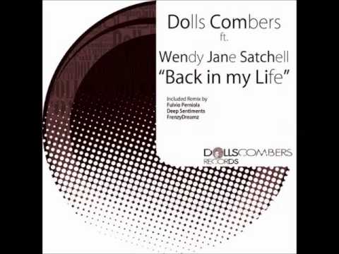 Dolls Combers ft. Wendy Jane Satchell - Back In My Life (Deep Mix)