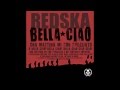 REDSKA /// BELLA CIAO /// SINGLE 2013 