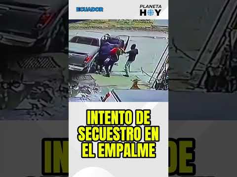 INTENTO DE #SECUESTRO EN EL #EMPALME