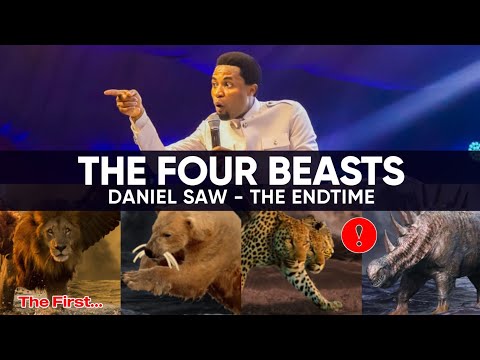 MEANING OF THE FOUR BEASTS DANIEL SAW OF THE LAST DAYS | APOSTLE MICHAEL OROKPO