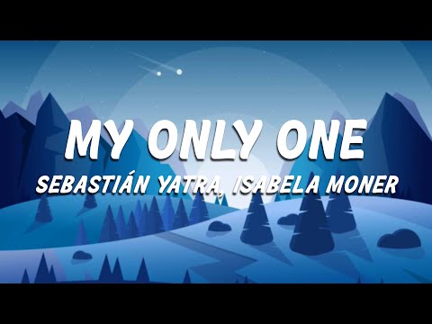 Sebastián Yatra, Isabela Moner - MY ONLY ONE (No Hay Nadie Más) 1 HOUR WITH LYRICS
