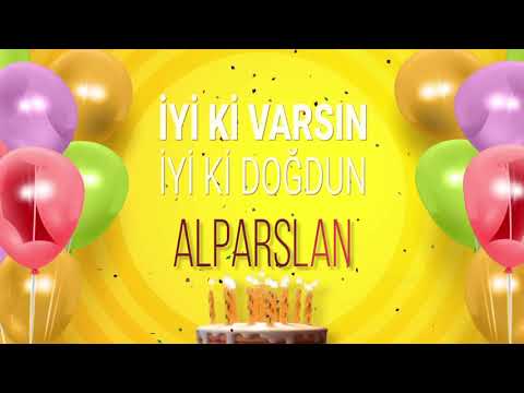 İyi ki doğdun ALPARSLAN - İsme Özel Doğum Günü Şarkısı