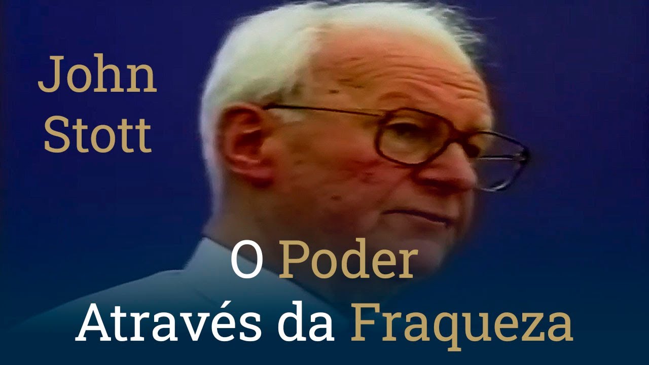 O Poder Através da Fraqueza - John Stott