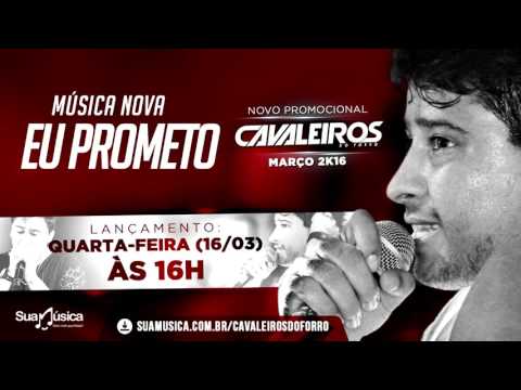 Eu Prometo - Cavaleiros do Forró