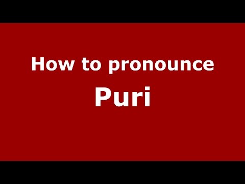 How to pronounce Puri