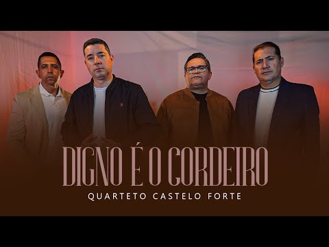 Digno é o Cordeiro - Quarteto Castelo Forte