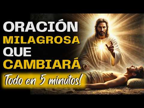 5 MINUTOS PARA CAMBIAR TU VIDA PARA SIEMPRE | ORACIÓN PODEROSA