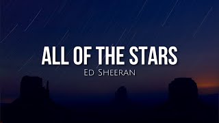 All of the stars (lyrics) - Ed Sheeran