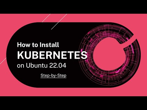 How to Install Kubernetes on Ubuntu 22.04 | Step-by-Step Setup Tutorial [With Examples]