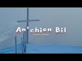 An Chion Bil Hymn Gospel Music Video Garo