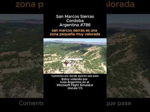 San Marcos Sierras, Cordoba desde el Microsoft Flight Simulator #sanmarcossierras #cordoba #msfs