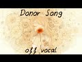 [Karaoke | off vocal] Donor Song [Rerulili] 