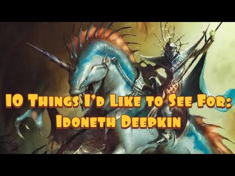 10 Things I'd Like to See For Idoneth Deepkin
