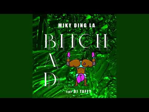 Miky Ding La x Dj Taffy  - Bad Bitch (2023) #funnyriddim