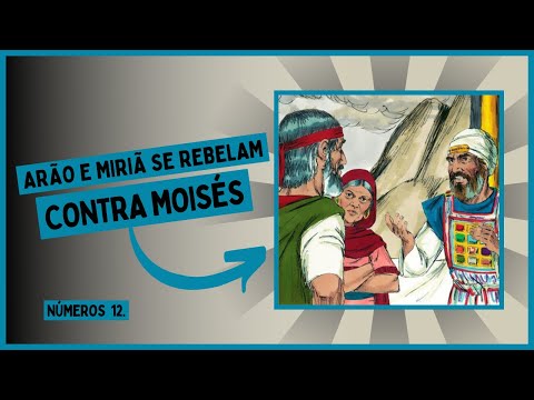 ARÃO E MIRIÃ SE REBELAM CONTRA MOISÉS | NÚMEROS 12.