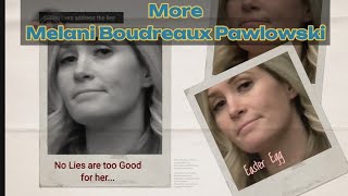 What are her Intentions? LIE? Melani Boudreaux Pawlowski
