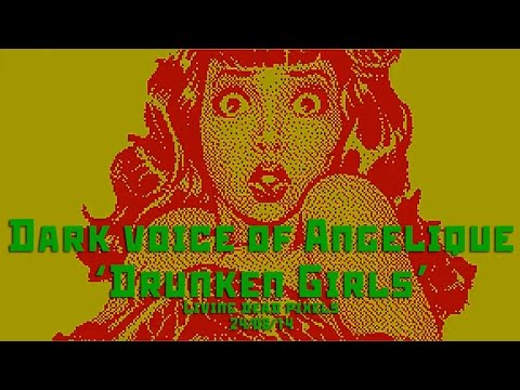 DARK VOICE OF ANGELIQUE - DRUNKEN GIRLS