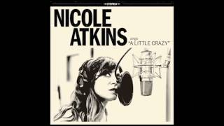 A Little Crazy - Nicole Atkins