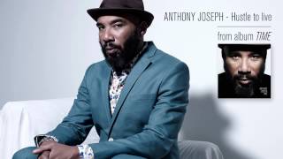 Anthony Joseph - Hustle To Live (lyrics in description)