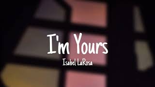 Isabel LaRosa - I'm Yours (slowed + reverb)