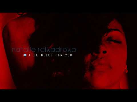 Natalie Raikadroka - I'll Bleed For You (Official Audio)