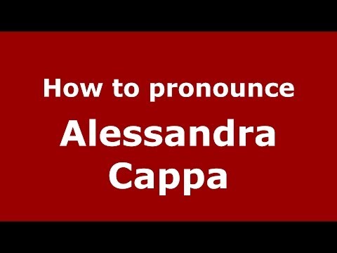 How to pronounce Alessandra Cappa (Italian/Italy)  - PronounceNames.com