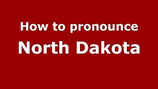 How to pronounce North Dakota
