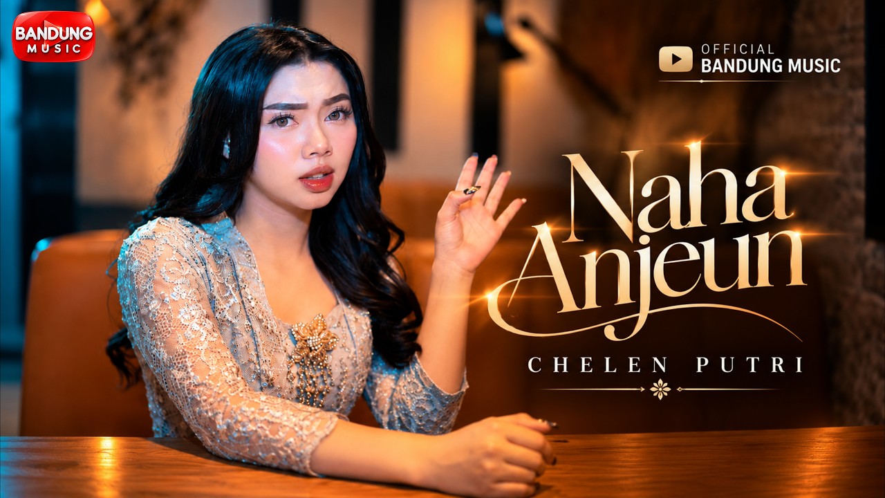 NAHA ANJEUN - CHELEN PUTRI [Official BM]