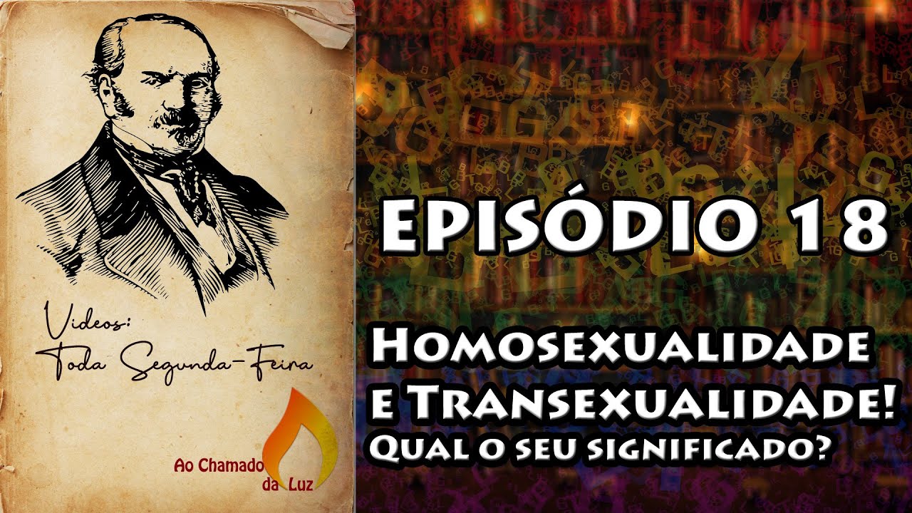 Homossexualidade e Transexualidade. Qual o seu significado? | A Luz da Doutrina Espírita