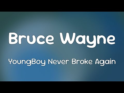 YoungBoy Never Broke Again - Bruce Wayne  [Lyrics]