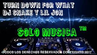 Turn Down For What DJ Snake y Lil Jon