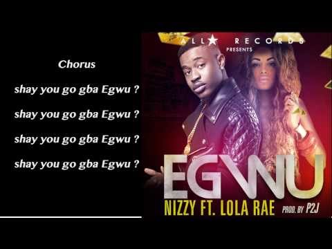 Nizzy ft Lola Rae - Egwu (Lyrics version)