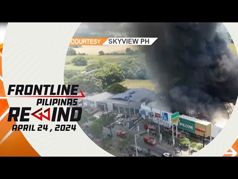 Frontline Pilipinas Rewind April 24, 2024 #FrontlineRewind