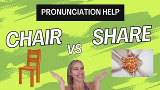 Chair vs Share - Pronunciation Help (American English)