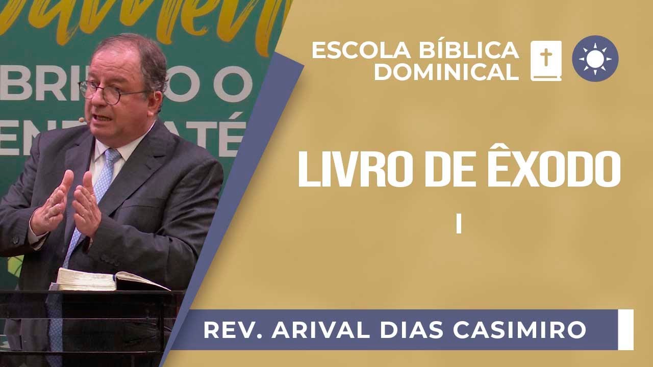 Livro de Êxodo I | Rev. Arival Dias Casimiro | EBD | IPP | IPP TV
