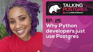 Why Python developers just use Postgres with Dawn Wages | Talking Postgres Ep25