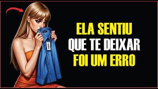 Ela TA SENTINDO isso depois que te trocou e descobriu que foi um ERRO