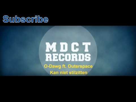 O-Dawg Ft. Outerspace - Kan niet stilzitten
