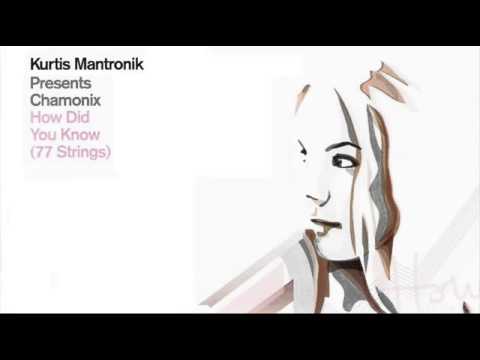 Kurtis Mantronik Presents Chamonix - How Did You Know (77 Strings Vocal Mix)