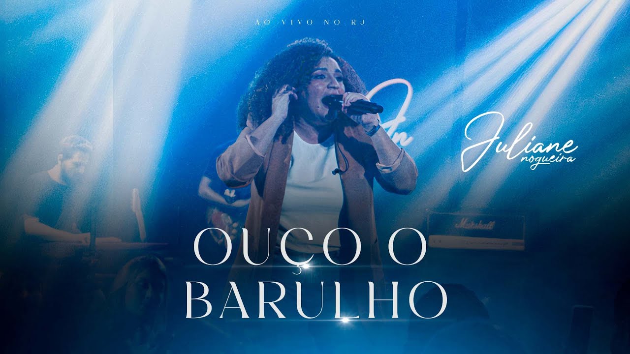 Ouço o Barulho - Juliane Nogueira (Ao Vivo)