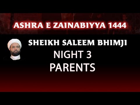 Eve 13th Safar 1444- Parents- Sheikh Saleem Bhimji