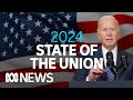 IN FULL: Joe Biden delivers the 2024 State of the Union Address to US Congress | ABC News