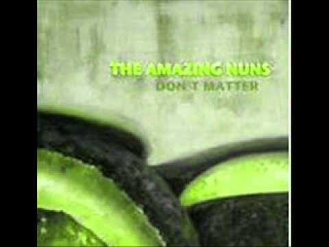 The Amazing Nuns - Don't Matter