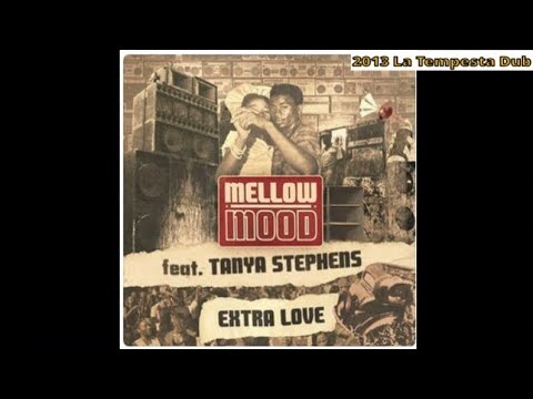 Mellow Mood ft. Tanya Stephens - Extra Love Dub